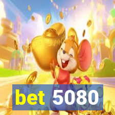 bet 5080